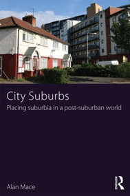City Suburbs (Placing suburbia in a post-suburban world) - 9780415520614 by Alan Mace, 9780415520614