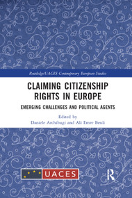 Claiming Citizenship Rights in Europe (Emerging Challenges and Political Agents) - 9780367888961 by Daniele Archibugi, Ali Emre Benli, 9780367888961
