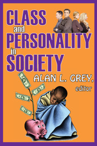 Class and Personality in Society by Alan L. Grey, 9780202362595