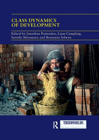 Class Dynamics of Development - 9780367218676 by Jonathan Pattenden, Liam Campling, Satoshi Miyamura, Benjamin Selwyn, 9780367218676