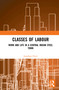 Classes of Labour (Work and Life in a Central Indian Steel Town) - 9780367510329 by Jonathan Parry, 9780367510329