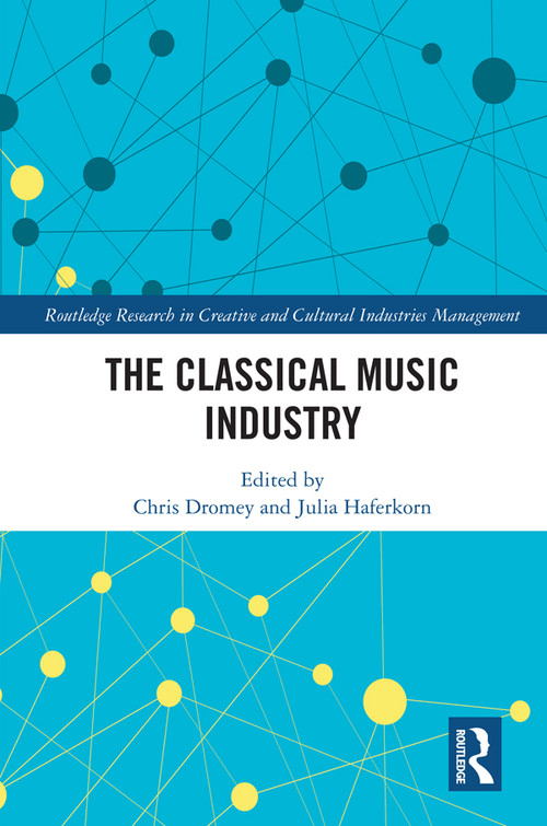 The Classical Music Industry - 9780367512262 by Chris Dromey, Julia Haferkorn, 9780367512262