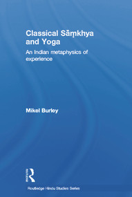 Classical Samkhya and Yoga (An Indian Metaphysics of Experience) - 9780415648875 by Mikel Burley, 9780415648875