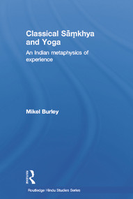 Classical Samkhya and Yoga (An Indian Metaphysics of Experience) - 9780415648875 by Mikel Burley, 9780415648875