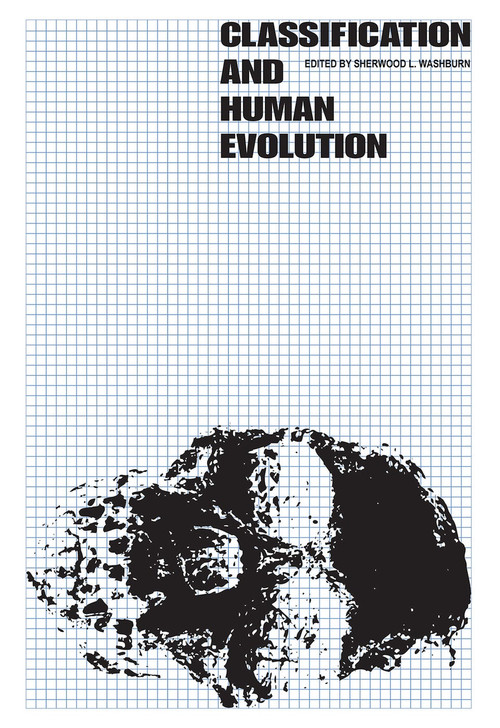 Classification and Human Evolution - 9780202309354 by Sherwood L. Washburn, 9780202309354