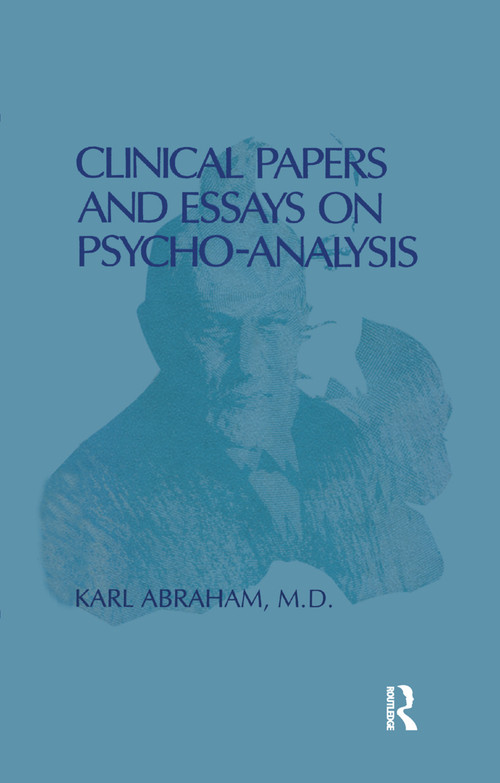 Clinical Papers and Essays on Psychoanalysis - 9780367322793 by Karl Abraham, 9780367322793