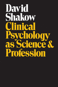 Clinical Psychology as Science and Profession - 9780202308906 by David Shakow, 9780202308906