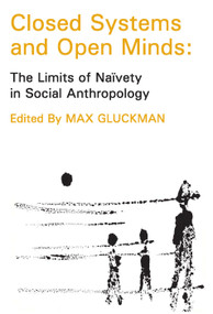 Closed Systems and Open Minds (The Limits of Naivety in Social Anthropology) - 9780202308593 by Thomas Szasz, 9780202308593