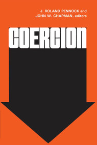 Coercion - 9780202308821 by J. Roland Pennock, John W Chapman, 9780202308821