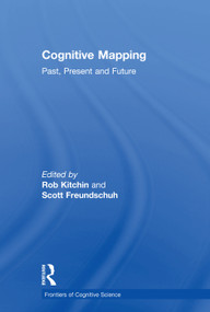 Cognitive Mapping (Past, Present and Future) - 9780415757805 by Scott Freundschuh, NATIONAL UNIV OF IRELAND, 9780415757805