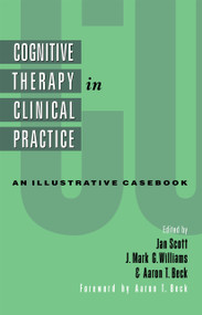 Cognitive Therapy in Clinical Practice (An Illustrative Casebook) - 9780415062428 by Jan Scott, J. Mark G. Williams, Aaron T. Beck, 9780415062428