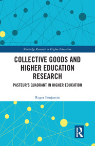 Collective Goods and Higher Education Research (Pasteur's Quadrant in Higher Education) - 9780367585037 by Roger Benjamin, 9780367585037