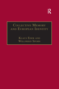 Collective Memory and European Identity (The Effects of Integration and Enlargement) - 9780367604387 by Willfried Spohn, Klaus Eder, 9780367604387