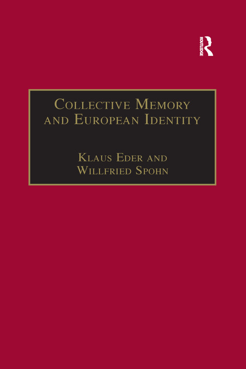Collective Memory and European Identity (The Effects of Integration and Enlargement) - 9780367604387 by Willfried Spohn, Klaus Eder, 9780367604387