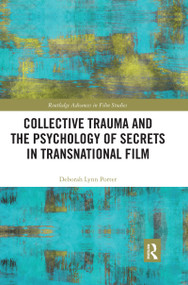 Collective Trauma and the Psychology of Secrets in Transnational Film - 9780367593032 by Deborah Lynn Porter, 9780367593032