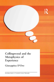 Collingwood and the Metaphysics of Experience - 9780415758390 by Giuseppina D'Oro, 9780415758390