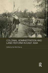 Colonial Administration and Land Reform in East Asia - 9780367886561 by Sui-Wai Cheung, 9780367886561