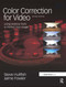 Color Correction for Video (Using Desktop Tools to Perfect Your Image) by Steve Hullfish, Jaime Fowler, 9780240810782