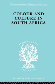 Colour and Culture in South Africa by Sheila Patterson, 9780415863360