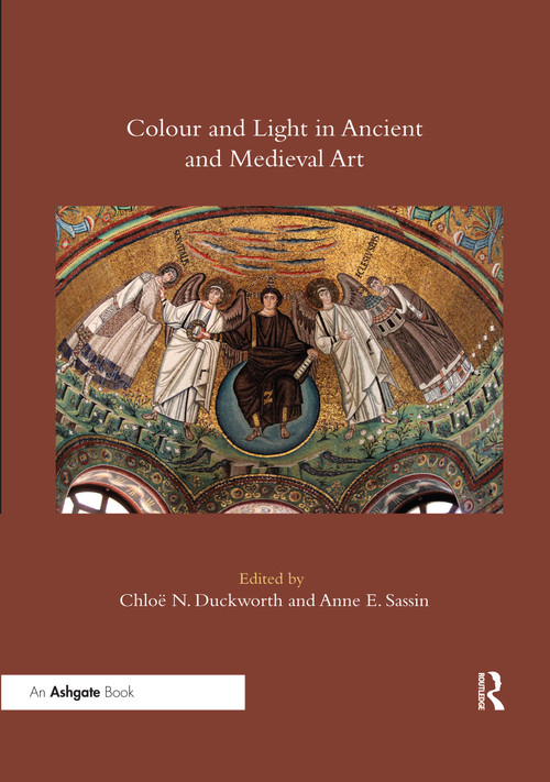 Colour and Light in Ancient and Medieval Art - 9780367432812 by Chloë N. Duckworth, Anne E. Sassin, 9780367432812