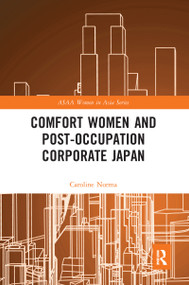 Comfort Women and Post-Occupation Corporate Japan - 9780367585235 by Caroline Norma, 9780367585235
