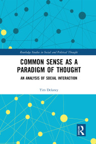 Common Sense as a Paradigm of Thought (An Analysis of Social Interaction) - 9780367583101 by Tim Delaney, 9780367583101