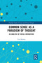 Common Sense as a Paradigm of Thought (An Analysis of Social Interaction) - 9780367583101 by Tim Delaney, 9780367583101