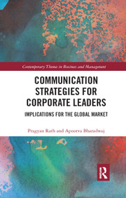 Communication Strategies for Corporate Leaders (Implications for the Global Market) - 9780367889364 by Pragyan Rath, Apoorva Bharadwaj, 9780367889364