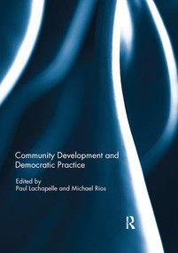 Community Development and Democratic Practice - 9780367231187 by Paul Lachapelle, Michael Rios, 9780367231187