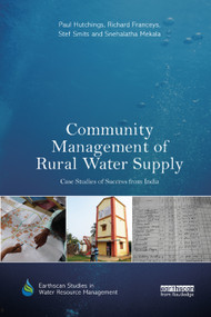Community Management of Rural Water Supply (Case Studies of Success from India) - 9780367335168 by Paul Hutchings, Richard Franceys, Stef Smits, Snehalatha Mekala, 9780367335168