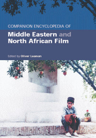 Companion Encyclopedia of Middle Eastern and North African Film by Oliver Leaman, 9780415757553