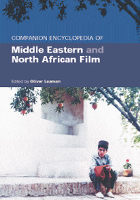 Companion Encyclopedia of Middle Eastern and North African Film by Oliver Leaman, 9780415757553