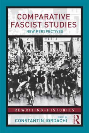 Comparative Fascist Studies (New Perspectives) - 9780415462228 by Constantin Iordachi, 9780415462228