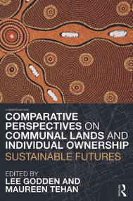 Comparative Perspectives on Communal Lands and Individual Ownership (Sustainable Futures) - 9780415697811 by Lee Godden, Maureen Tehan, 9780415697811