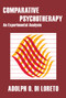 Comparative Psychotherapy (An Experimental Analysis) - 9780202308524 by Adolph O. Di Loreto, 9780202308524