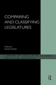 Comparing and Classifying Legislatures by David Arter, 9780415568647