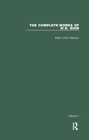 The Complete Works of W.R. Bion (Volume 1) by W.R Bion, Chris Mawson, 9780367322816