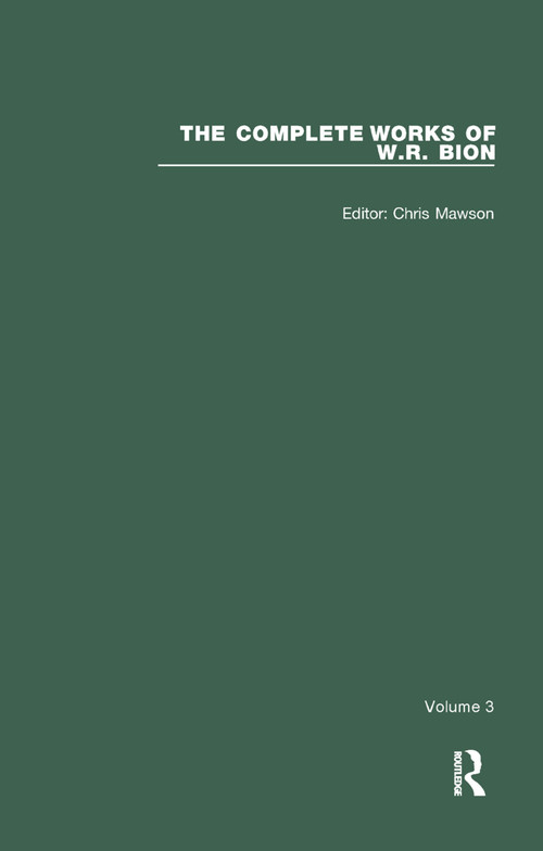 The Complete Works of W.R. Bion (Volume 3) by W. R. Bion, Chris Mawson, 9780367322830