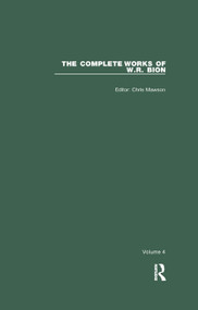 The Complete Works of W.R. Bion (Volume 4) by W. R. Bion, Chris Mawson, 9780367322847