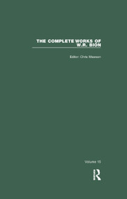 The Complete Works of W.R. Bion (Volume 15) by W. R. Bion, Chris Mawson, 9780367322953