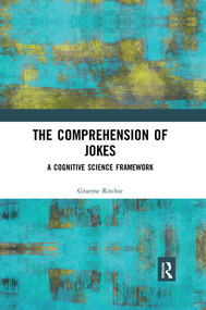 The Comprehension of Jokes (A Cognitive Science Framework) - 9780367488833 by Graeme Ritchie, 9780367488833