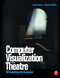 Computer Visualization for the Theatre (3D Modelling for Designers) - 9780240516172 by Gavin Carver, Christine White, 9780240516172