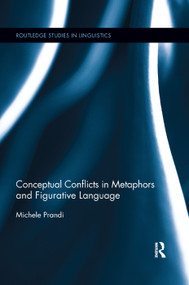 Conceptual Conflicts in Metaphors and Figurative Language - 9780367366285 by Michele Prandi, 9780367366285