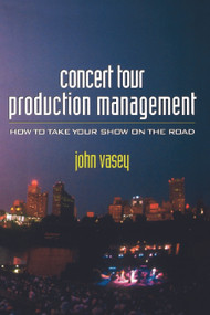 Concert Tour Production Management by John Vasey, 9780240802350