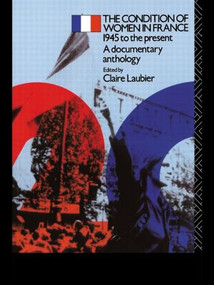 The Condition of Women in France (1945 to the Present - A Documentary Anthology) - 9780415030915 by Claire Laubier, 9780415030915