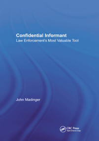 Confidential Informant (Law Enforcement's Most Valuable Tool) - 9780367865177 by John Madinger, 9780367865177