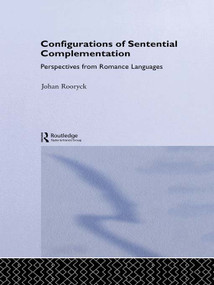 Configurations of Sentential Complementation (Perspectives from Romance Languages) - 9780415646895 by Johan Rooryck, 9780415646895