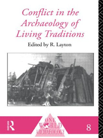 Conflict in the Archaeology of Living Traditions - 9780415095594 by R. Layton, 9780415095594