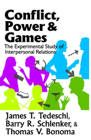 Conflict, Power, and Games (The Experimental Study of Interpersonal Relations) - 9780202362922 by James T. Tedeschi, 9780202362922