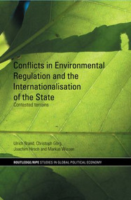 Conflicts in Environmental Regulation and the Internationalisation of the State (Contested Terrains) - 9780415586795 by Ulrich Brand, Christoph Görg, Joachim Hirsch, Markus Wissen, 9780415586795